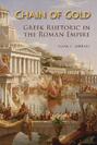 Chain of Gold: Greek Rhetoric in the Roman Empire