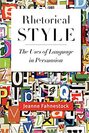 Rhetorical Style The Uses of Language in Persuasion 
